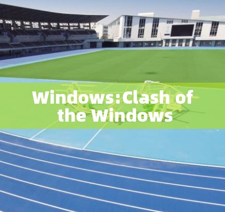 Windows:Clash of the Windows