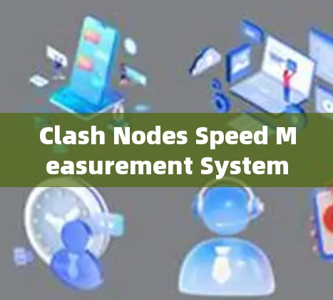 Clash Nodes Speed Measurement System